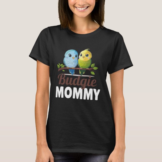 Camiseta Budgie Mom Budgerigar Parakeet Bird 10 (Anverso)