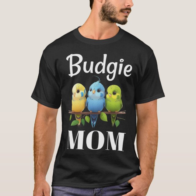 Camiseta Budgie Mom Budgerigar Parakeet Bird 101 (Anverso)