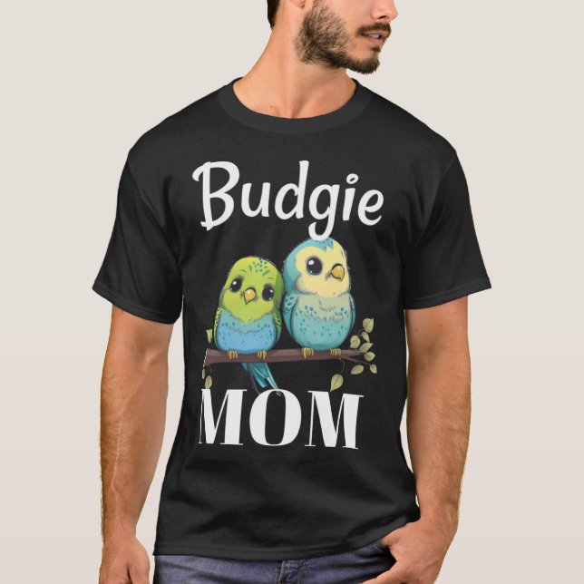 Camiseta Budgie Mom Budgerigar Parakeet Bird 103 (Anverso)