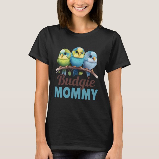 Camiseta Budgie Mom Budgerigar Parakeet Bird 18 (Anverso)