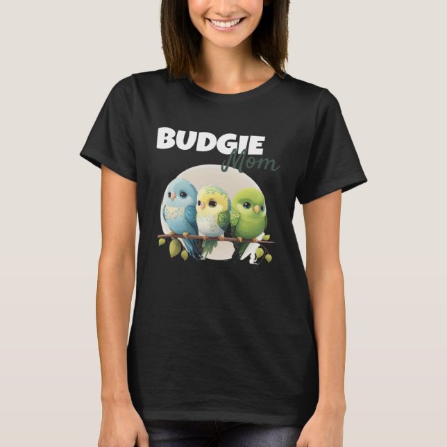 Camiseta Budgie Mom Budgerigar Parakeet Bird 55 (Anverso)