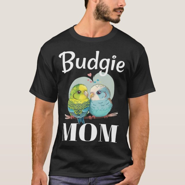 Camiseta Budgie Mom Budgerigar Parakeet Bird 85 (Anverso)