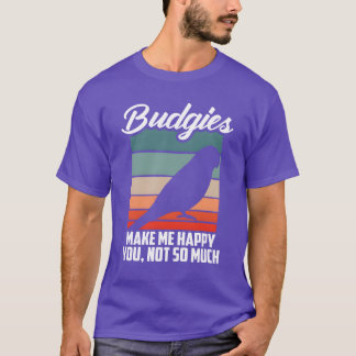 Camiseta Budgies Me Hacen Feliz Parrot Bird Budgerigar fami