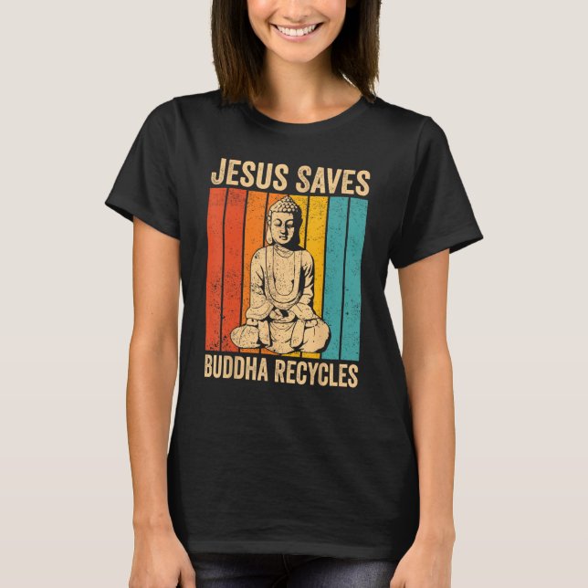 Camiseta Budismo Buda Budista Jesús Ahorra - Buda Recreo (Anverso)