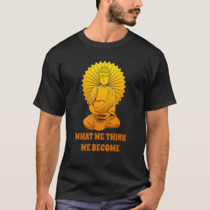 Camiseta Budismo monje budista de lo que creemos que somos