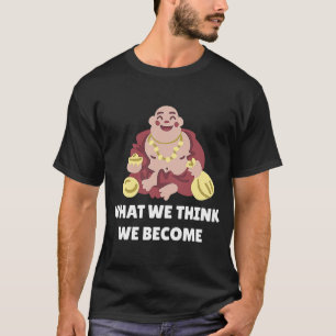 Camiseta Budismo monje budista de lo que creemos que somos
