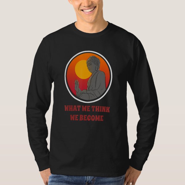 Camiseta Budismo monje budista de lo que creemos que somos (Anverso)