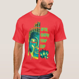 Camiseta Budista Zen Koan Vacía tu Copa Medio Buda