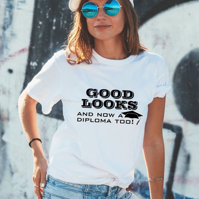 Camiseta Buen aspecto y ahora el diploma es muy divertido e (Subido por el creador)