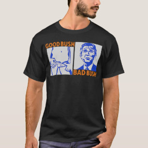 Camiseta Buen Bush y mal Bush