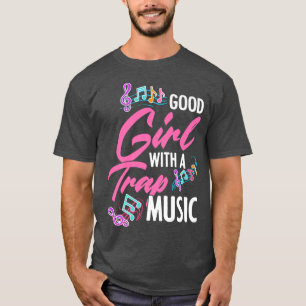 Camiseta Buen Chica Con Un Rap De Música Trap EDM HipHop Ra