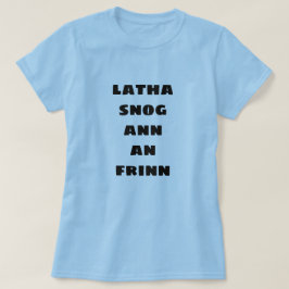 Camiseta buen día en el infierno | latha snog ann ifrin