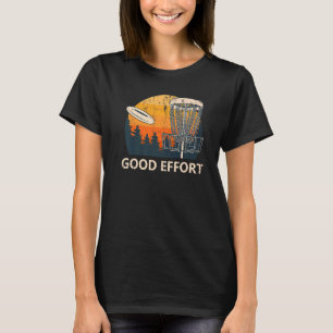 Camiseta Buen esfuerzo Disco Golf Golfer Humor Frito Sarcás