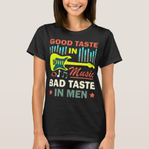 Camiseta Buen Gusto En La Música Mal Gusto En Los Hombres  