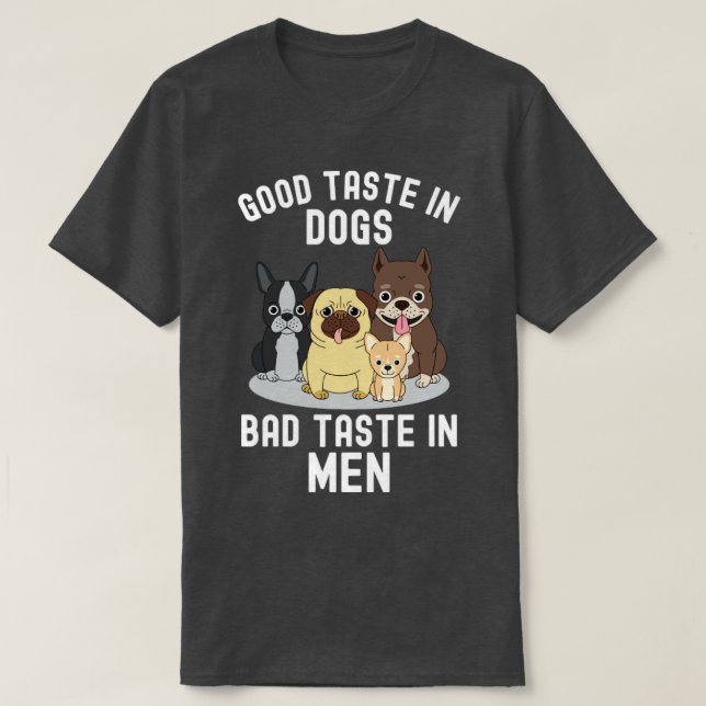 Camiseta Buen Gusto En Perros Mal Gusto En Hombres (Diseño del anverso)