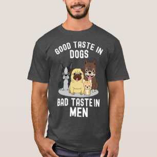 Camiseta Buen Gusto En Perros Mal Gusto En Hombres