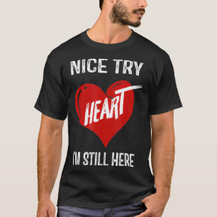Camiseta Buen Intento De Corazón Todavía Aquí