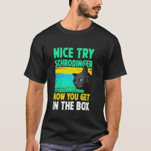 Camiseta Buen Intento Schrodinger Ahora Te Metes En La Caja