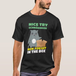 Camiseta Buen intento Schrödinger I. Schrödinger, el gato c