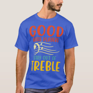 Camiseta Buen Jugador De Bass Se Mantiene Fuera De Tremendo