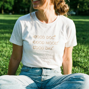 Camiseta Buen Perro Buen Ánimo Buen Día - Amantes de los Pe