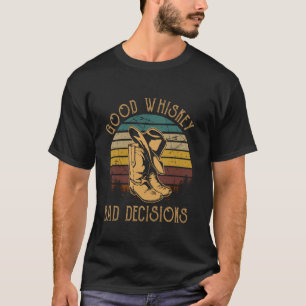 Camiseta Buen Whisky Mala Decisión Sombrero Y Botas De Vaqu