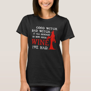 Camiseta Buena Bruja Mala Bruja Depende De Cuánto Vino Teng