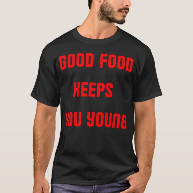 Camiseta Buena comida te mantiene joven retro (Anverso)