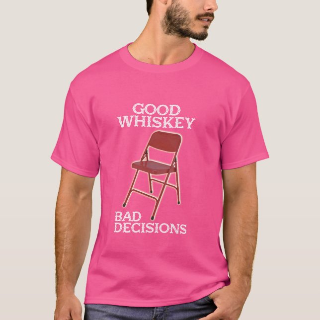 Camiseta Buena decisión de Whiskey Mala decisión Clásico Va (Anverso)