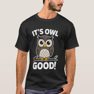 Camiseta Buena frase de búho con un lindo atuendo de búho F