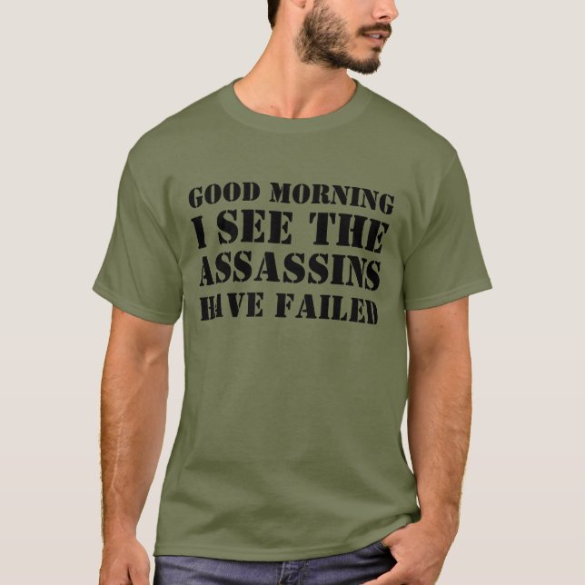 Camiseta BUENA MAÑANA VEO QUE LOS ASESINOS HAN FALLADO Tee (Anverso)