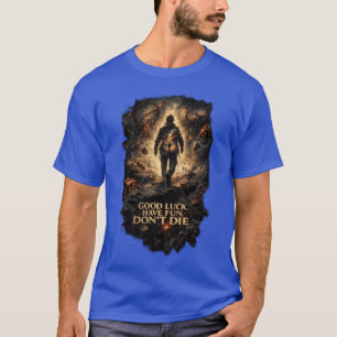 Camiseta BUENA SUERTE DÍVIRTETE NO MUERAS - gráfico