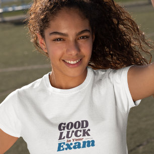 Camiseta Buena Suerte En Tu Examen