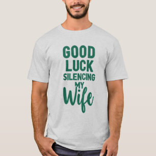 Camiseta Buena suerte silenciando a mi esposa - Audaz Cita