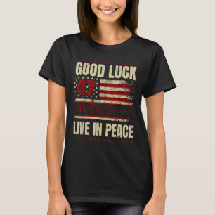 Camiseta Buena Suerte Vivir En Paz Es Gracioso Donald Trump