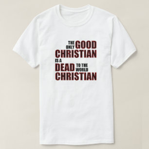 Camiseta Buenas citas cristianas muertas para el mundo