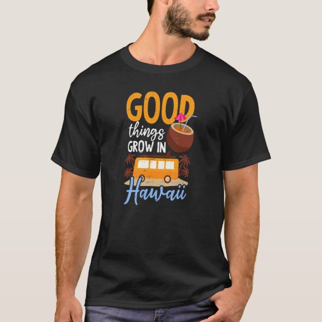 Camiseta Buenas Cosas Crecen Hawaii (Anverso)
