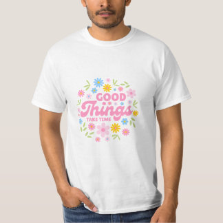 Camiseta Buenas Cosas Toman Tiempo - Cita Inspiradora