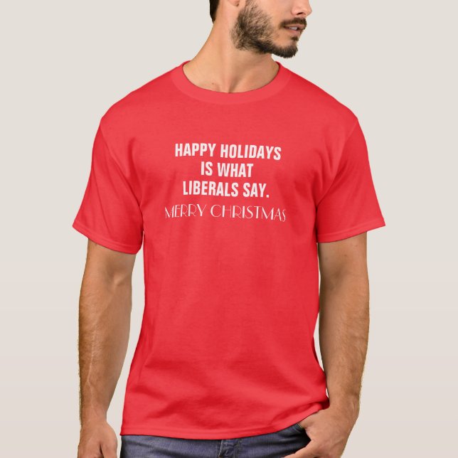 Camiseta Buenas fiestas es lo que dicen los liberales feliz (Anverso)