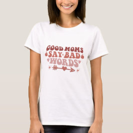 Camiseta Buenas Madres Dicen Malas Palabras Graciosa Camise