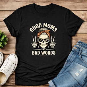 Camiseta Buenas mamás dicen malas palabras esqueleto divert