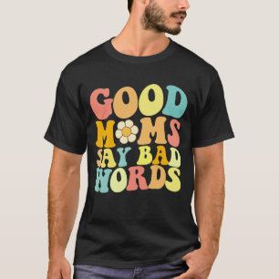Camiseta Buenas mamás dicen malas palabras Groovy Día de la