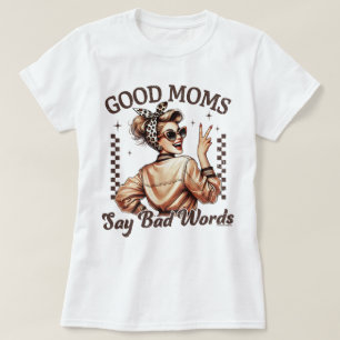 Camiseta Buenas mamás dicen malas palabras regalo de Día de
