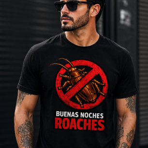 Camiseta Buenas Noches Cucarachas Divertido Control de Plag