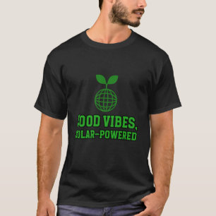 Camiseta Buenas vibraciones, energía verde alimentada por e