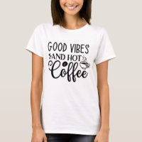 Camiseta Buenas Vibraciones y Café Caliente