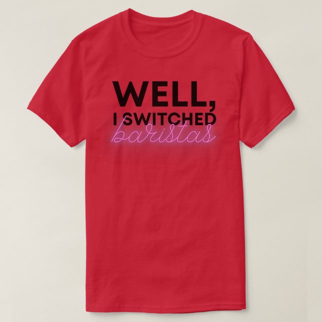 Camiseta Bueno, cambié de baristas (Diseño del anverso)