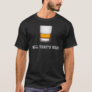 Camiseta Bueno, eso es curioso Whiskey