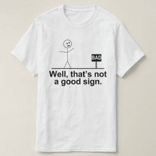 Camiseta bueno, eso no es buena señal
