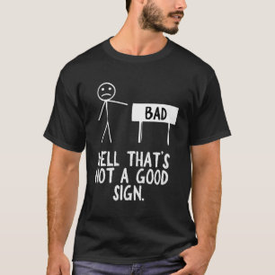Camiseta Bueno, Eso No Es Un Buen Rótulo Hilarious Pun Geek